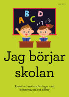 Jag b&ouml;rjar skolan : pyssel och enklare &ouml;vningar med bokst&auml;ver, ord och siffror