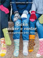 Sticka sockor och vantar : med inspiration fr&aring;n Norge
