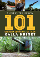 101 svenska sev&auml;rdheter fr&aring;n kalla kriget