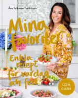Mina favoriter : enkla recept f&ouml;r vardag och fest