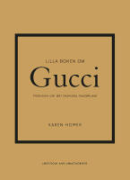 Lilla boken om Gucci : historien om det ikoniska modehuset