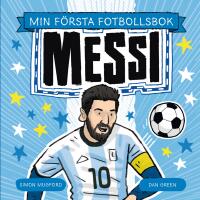 Min f&ouml;rsta fotbollsbok. Messi