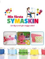 Min f&ouml;rsta symaskin : l&auml;r dig sy och g&ouml;r snygga saker