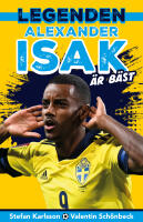 Legenden Alexander Isak &auml;r b&auml;st