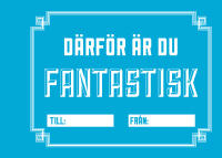 D&auml;rf&ouml;r &auml;r du fantastisk