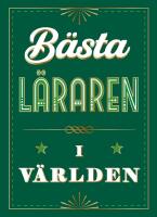 B&auml;sta l&auml;raren i v&auml;rlden