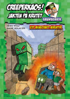 Creeperkaos! Jakten p&aring; krutet : ett Minecraft-&auml;ventyr