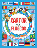 Kartor och flaggor : barnens atlas &ouml;ver v&auml;rlden