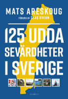 125 udda sev&auml;rdheter i Sverige