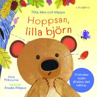 Hoppsan, lilla bj&ouml;rn : titta, k&auml;nn och klappa