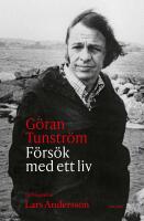 G&ouml;ran Tunstr&ouml;m : f&ouml;rs&ouml;k med ett liv