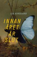 Innan &aring;ret &auml;r slut : vad 64 fj&auml;rilar l&auml;rde mig om naturens st&ouml;rsta g&aring;ta