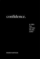 Confidence : 8 steg till att tro p&aring; dig sj&auml;lv