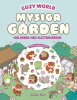 Mysiga g&aring;rden : M&aring;larbok med klisterm&auml;rken