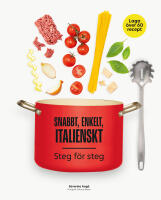 Snabbt, enkelt, italienskt : steg f&ouml;r steg