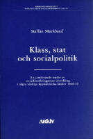 Klass, stat och socialpolitik : en j&auml;mf&ouml;rande studie av socialf&ouml;rs&auml;kringarn