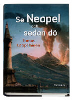 Se Neapel och sedan d&ouml;
