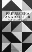 Preussiska anarkister : Ernst J&uuml;nger och hans krets under Weimarrepublikens