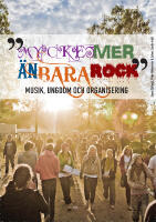 Mycket mer &auml;n bara rock : musik, ungdom och organisering
