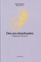 Den nya elmarknaden : framg&aring;ng eller misslyckande?