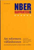 Att reformera v&auml;lf&auml;rdsstaten : NBER-rapporten 2 : amerikanskt perspektiv p&aring; den svenska modellen : Konjunkturr&aring;dets rapport 2006
