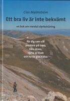 Ett bra liv &auml;r inte bekv&auml;mt : en bok om mental styrketr&auml;ning