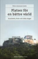 Platser f&ouml;r en b&auml;ttre v&auml;rld : Auschwitz, Ruhr och r&ouml;da stugor