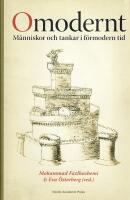 Omodernt : m&auml;nniskor och tankar i f&ouml;rmodern tid