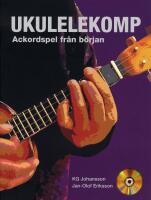 Ukulelekomp : akordspel fr&aring;n b&ouml;rjan - inkl CD