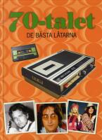 70-talet : de b&auml;sta l&aring;tarna