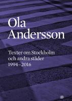 Texter om Stockholm och andra st&auml;der 1995-2016
