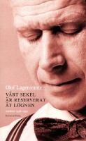 V&aring;rt sekel &auml;r reserverat &aring;t l&ouml;gnen : artiklar 1938-1993 med n&aring;gra anslutande dagboksanteckningar
