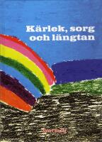 K&auml;rlek, sorg och l&auml;ngtan