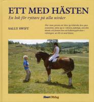 Ett med h&auml;sten : en bok f&ouml;r ryttare p&aring; alla niv&aring;er