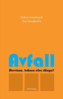Avfall : &aring;tervinna, br&auml;nna eller sl&auml;nga?