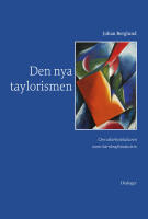 Den nya taylorismen: Om s&auml;kerhetskulturen inom k&auml;rnkraftsindustrin
