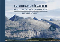 I vikingars k&ouml;lvatten : med s/y Nereia i fjordarnas rike