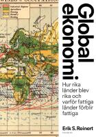 Global ekonomi : hur rika l&auml;nder blev rika och varf&ouml;r fattiga l&auml;nder f&ouml;rblir fattiga