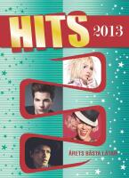 Hits 2013 : &aring;rets b&auml;sta l&aring;tar
