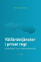 V&auml;lf&auml;rdstj&auml;nster i privat regi : framv&auml;xt och drivkrafter