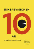 Riksrevisionen tio &aring;r : granskning, ansvar, l&auml;rande