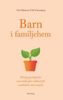 Barn i familjehem. F&ouml;rslag p&aring; &aring;tg&auml;rder som skulle g&ouml;ra skillnad f&ouml;r ...