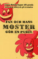 Fan och hans moster g&ouml;r en pudel : f&ouml;rklaringar till &ouml;ver 1000 nya och gaml