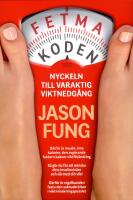 Fetmakoden : nyckeln till varaktig viktnedg&aring;ng