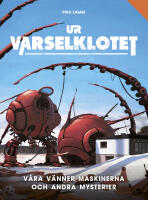 V&aring;ra v&auml;nner maskinerna och andra mysterier