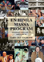 En himla massa program : G&ouml;teborgs radio och tv under 100 &aring;r