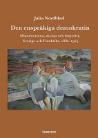 Den enspr&aring;kiga demokratin : minoriteterna, skolan och imperiet, Sverige och Frankrike, 1880-1925