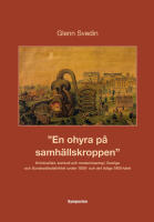 En ohyra p&aring; samh&auml;llskroppen : kriminalitet, kontroll och modernisering i Sverige och Sundsvallsdistriktet under 1800- och det tidiga 1900-talet
