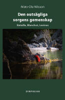 Den outs&auml;gliga sorgens gemenskap : Bataille, Blanchot, Levinas