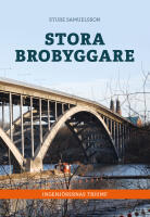 Stora brobyggare : ingenj&ouml;rernas triumf